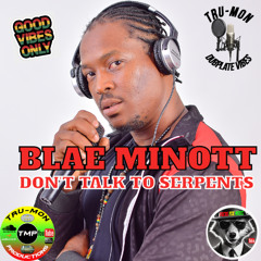 BLAE MINOTT - Don't Talk To Serpents / TruMon Dubplate