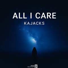 Kajacks - All I Care (Original Mix)[ENSIS DISCOVERY]