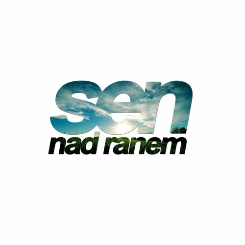 Stream Nad ranem by SEN | Listen online for free on SoundCloud