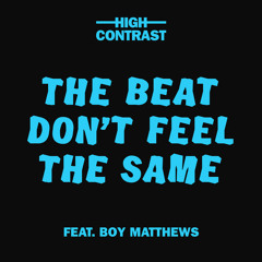 The Beat Don't Feel The Same (feat. Boy Matthews)
