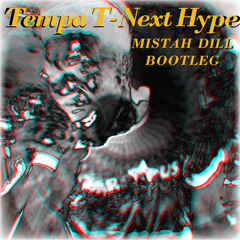 Tempa T- Next Hype (Mistah Dill Bootleg) [FREE DOWNLOAD]