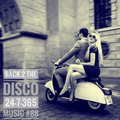 Back 2 The Disco_24-7-365 Music #88