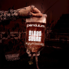 Pendulum - Blood Sugar (Xylym Bootleg)
