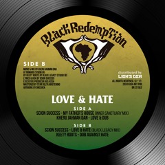 Scion Success x Keety Roots - Love & Hate + Dub Against Hate (preview)