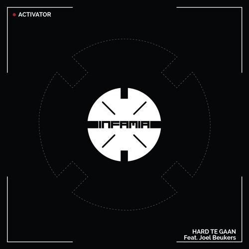 INF072 - Activator "Hard Te Gaan" (Feat. Joel Beukers)(Preview)(Infamia Records)(Out Now)