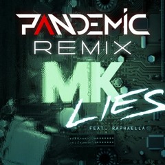 MK - Lies Ft. Raphaella (PANDEMIC Remix) [FREE DL]