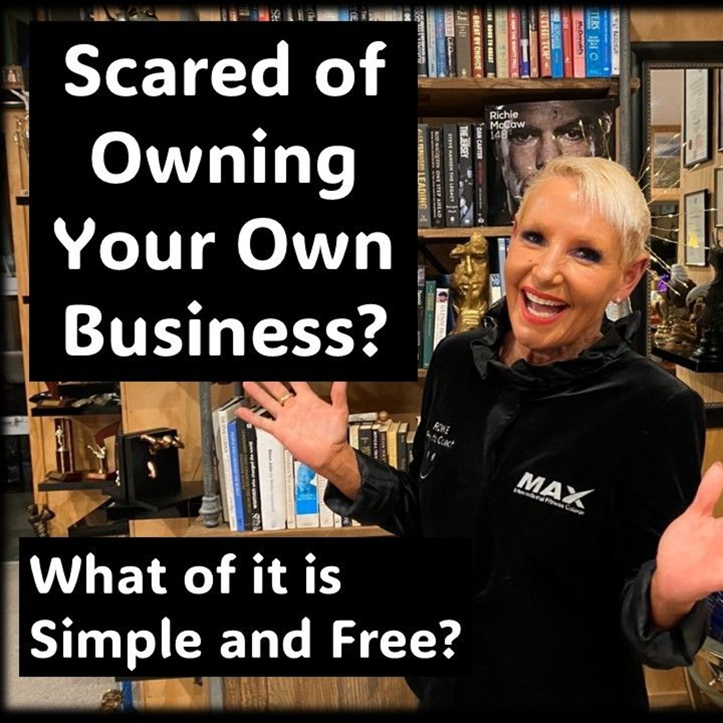 Scared of Owning Your Own Business