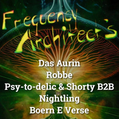 Frequency Architect´s Preparty - Psy-To-Delic & Shorty B2B (30.05.25)