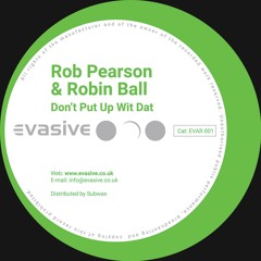 Rob Pearson & Robin Ball - Don't Put Up Wit Dat / The Right Vibes (EVAR001)