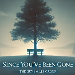 Since You've Been Gone