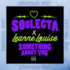 Soulecta - Something About You (kristian. edit)