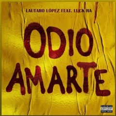 Odio Amarte - Luck Ra, Lautaro López