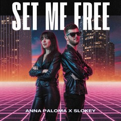 Slokey x Anna Paloma - Set Me Free