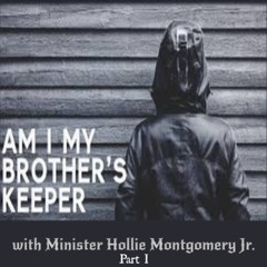 Part 1 - Am I My Brother's Keeper