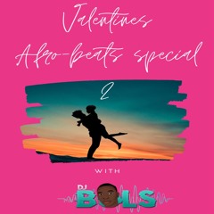 #Valentines Afro-beats Special 2