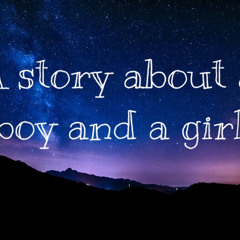 A Story About a Boy and a Girl