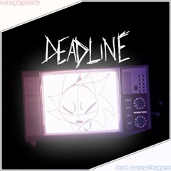 DEADLINE (feat. OwenWithAGame)