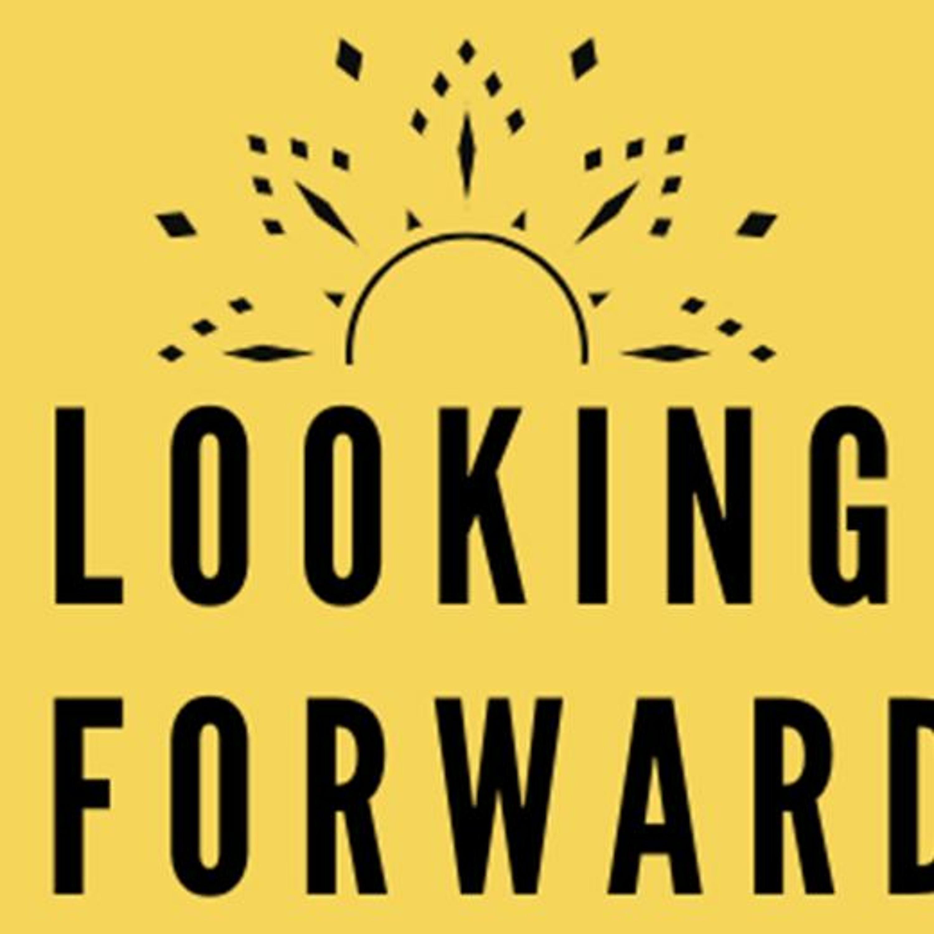 Looking Forward®: It\'s All About Opportunities!