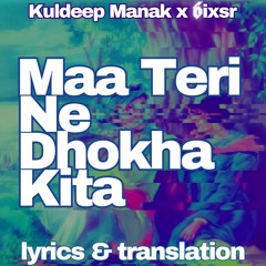 Maa Teri Ne Dhoka Kita - Kuldeep Manak x 6ixsr