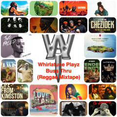 Whirlatune Playz - Buss Thru (Reggae Mixtape)