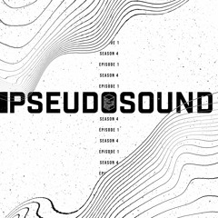 PseusoSound Podcast Season 4