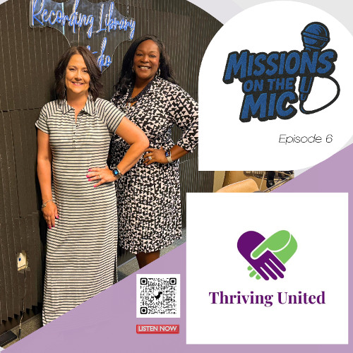 Missions on the Mic - Episode 6 - Thriving United