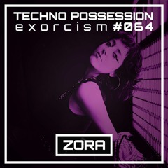 ZORA @ Techno Possession | Exorcism #064