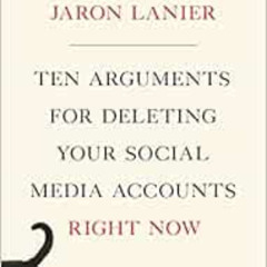 DOWNLOAD PDF 💏 Ten Arguments for Deleting Your Social Media Accounts Right Now by Ja