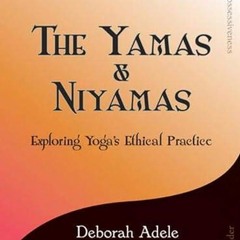 read✔ The Yamas & Niyamas: Exploring Yoga's Ethical Practice