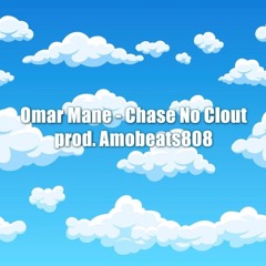 Omar Mane - Chase No Clout prod. AmoBeats808
