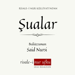 Şualar | Bediüzzaman Said Nursi | Okuyan: İhsan Atasoy