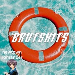 brutshits05 - newtown romancer - breakitup -@NewtownRomancer