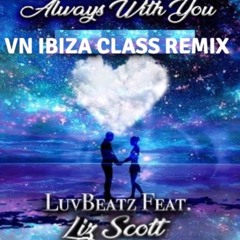 Liz Scott - Always With You (VN Ibiza Classic Remix Mix)