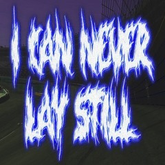 DREAMWORLD - I CAN NEVER LAY STILL (prod. Razorwrist x Lilvicbxi)