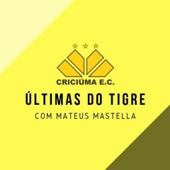 Últimas do Tigre, com Mateus Mastella | 30 de setembro