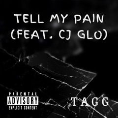 Tell My Pain (feat. CJ Glo)