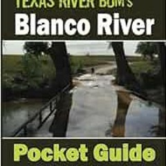 READ PDF EBOOK EPUB KINDLE Blanco River Pocket Guide (Texas River Bum Paddling Guides) by David Ellz