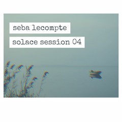 Solace Session #04 (vinyl Only) // 14.05.2020