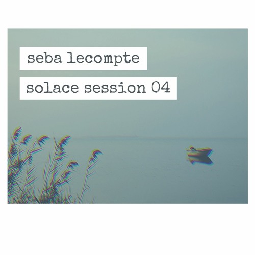 Solace Session #04 (vinyl Only) // 14.05.2020