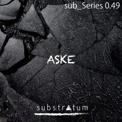 sub_Series 0.49 ☴ ASKE