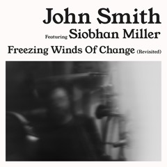 Freezing Winds Of Change (Revisited) [feat. Siobhan Miller]