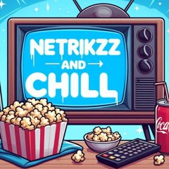 NETRIKZZ & CHILL -TRIKZZ