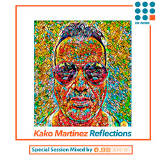 KAKO MARTINEZ Reflections -(Special Session Mixed by Jordi Carreras)