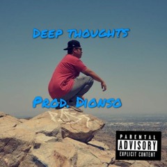 Deep Thoughts Prod. Dionso