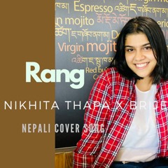 Rang - Nikhita Thapa X Brijesh Shrestha | (Nepali Cover) | Pragz