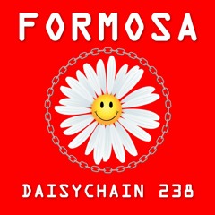 Daisychain 238 - Formosa