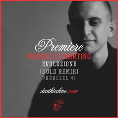 DT:Premiere | Manuel Di Martino - Evoluzione (Dold Remix) [Parallel 41]