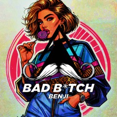 Benji - Bad Btch (Original Mix)[MUSTACHE CREW RECORDS]
