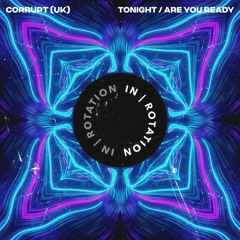 Corrupt (UK) - Tonight / Are You Ready
