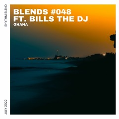 Blends #048 | ft. Bills The DJ
